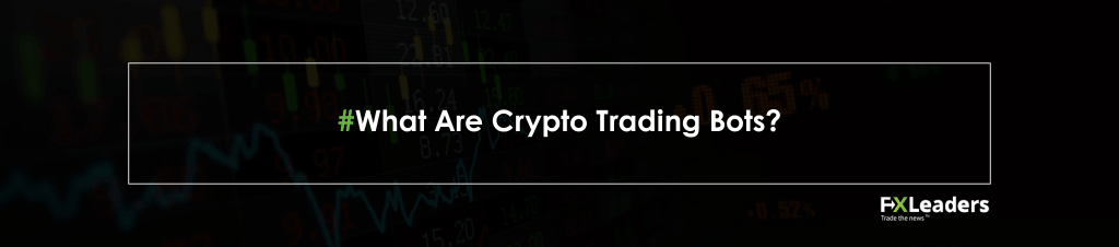 What Are Crypto Trading Bots Main Banner