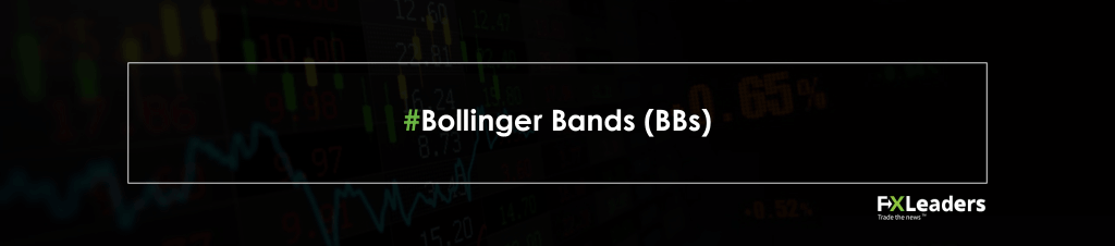 Bollinger Bands (BBs) Main Banner Bollinger Bands (BBs) Main Banner