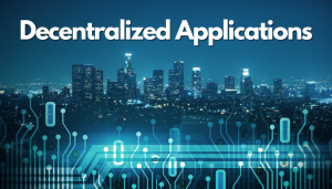 dApps (Decentralized Applications)