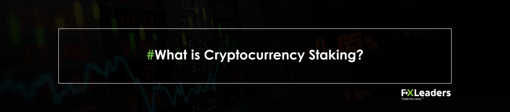 What is Cryptocurrency Staking? Main Banner