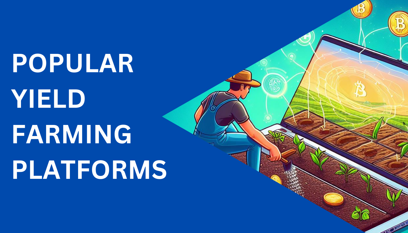 Popular Yield Farming Platforms