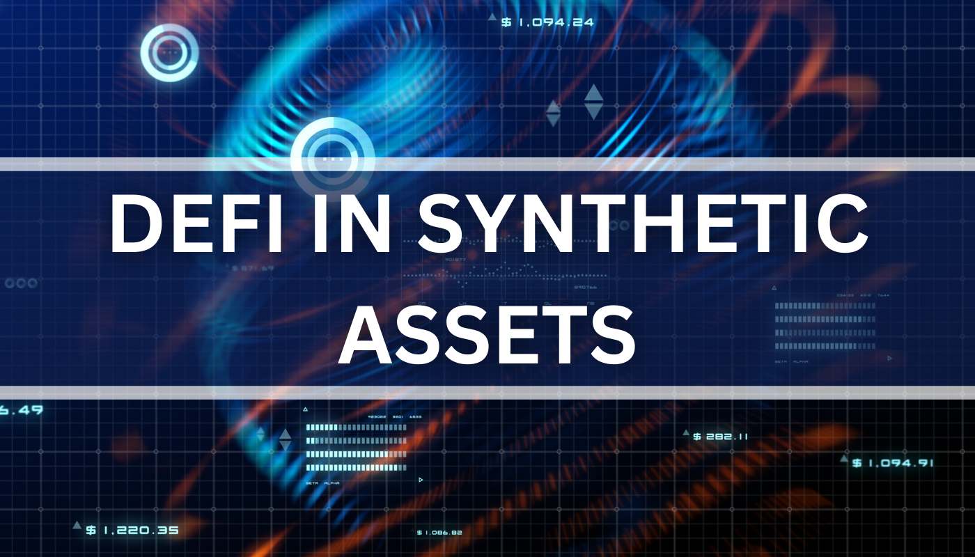 Role of DeFi in Synthetic Assets