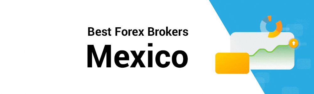 6 Best Forex Brokers in Mexico 6 Best Forex Brokers in Mexico