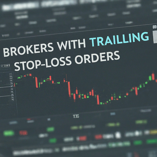 Best Forex Brokers Offering Trailing Stop Loss Orders in 2025: A Comprehensive Guide 1 Best Brokers with Trailing Stop Loss Orders