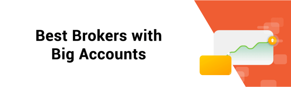 Best Brokers with Big Accounts Best Brokers with Big Accounts
