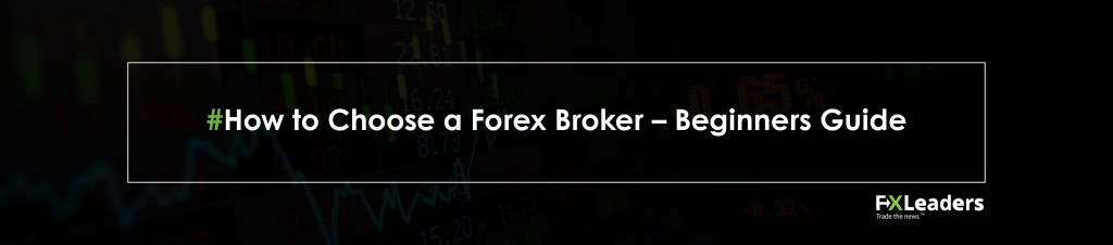 How to Choose a Forex Broker – Beginners Guide Main Banner