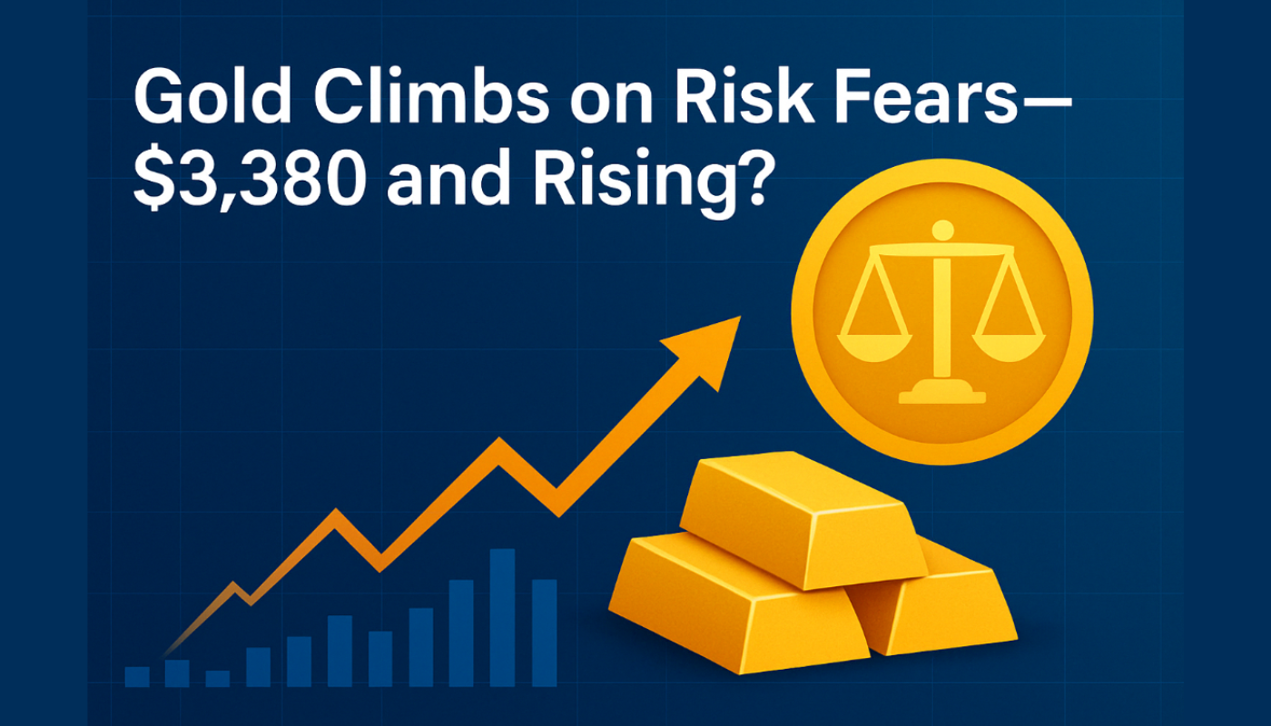Gold Climbs on Risk Fears—$3,380 and Rising? - Forex News by FX Leaders