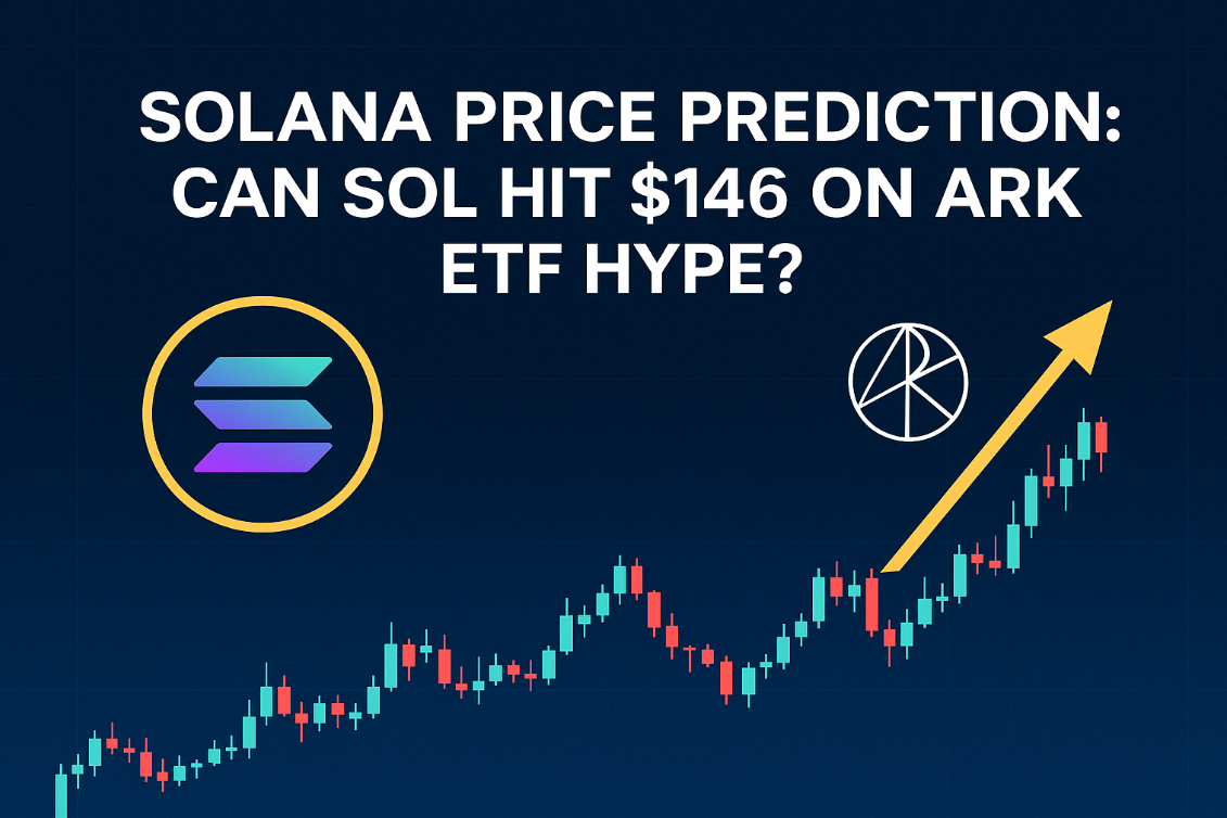 Solana Price Prediction: Can SOL Hit $146 on Ark ETF Hype? - Forex News by  FX Leaders