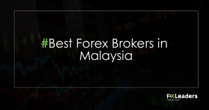 Best Forex Brokers in Malaysia