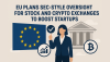 EU Plans SEC-Style Oversight for Stock and Crypto Exchanges to Boost Startups