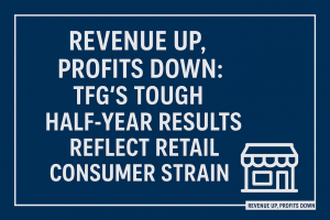 Foschini Faces Rough Patch as Margins Narrow Across Markets