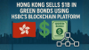 Hong Kong Sells $1B in Green Bonds Using HSBC’s Blockchain Platform