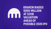 Kraken Raises $800 Million at $20B Valuation Ahead of Possible 2026 IPO