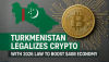 Turkmenistan Legalizes Crypto with 2026 Law to Boost $40B Economy