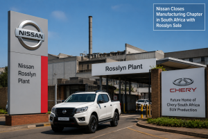 Chery Set to Acquire Nissan's Rosslyn Plant, Reshaping South Africa's Auto Industry